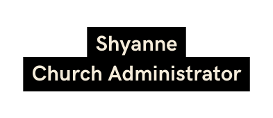 Shyanne Church Administrator