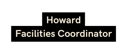 Howard Facilities Coordinator